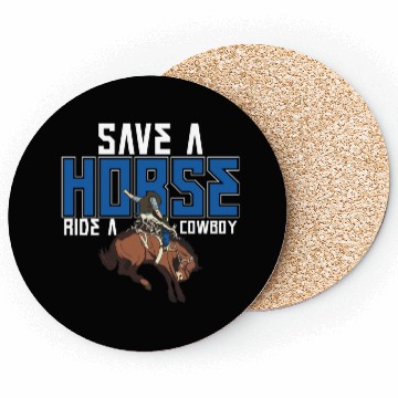 Discover Save A Horse Ride A Cowboy Coasters
