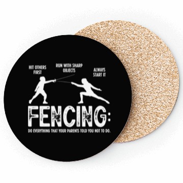 Discover Fencing Do Everything That Your Parents Told You Coasters