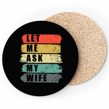 Discover Let Me Ask My Wife Funny Humor Couples Coasters