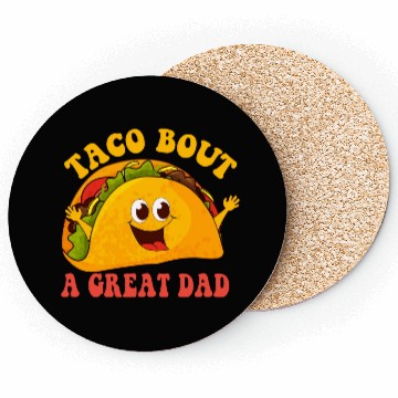 Discover Taco Bout A Great Dad Coasters