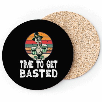 Discover Time To Get Basted - For Thanksgiving St Patricks Coasters