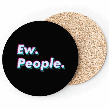 Discover Ew. People. Coasters