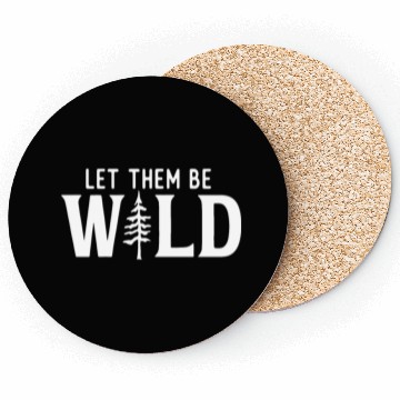 Discover Let Them Be Wild Camping Lover Adventure Coasters
