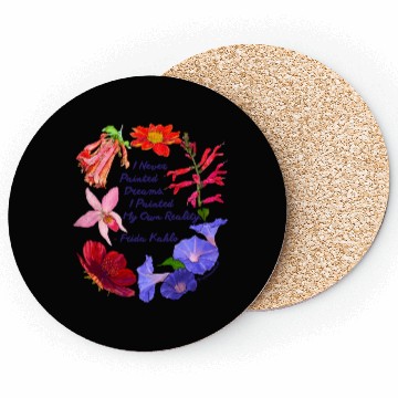 Discover Frida Kahlo I Never Painted Dreams I Painted My Coasters
