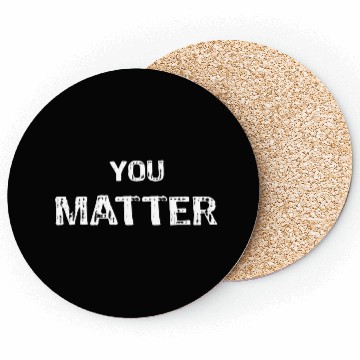 Discover You Matter Peace Love World s Coasters