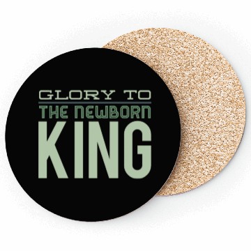Discover Glory To The Newborn King Coasters