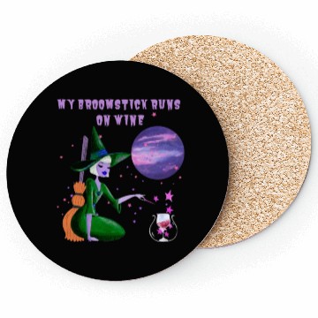 Discover MY BROOMSTICK RUNS ON WINE Coasters