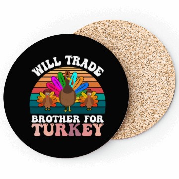 Discover Will Trade Brother For Turkey Coasters