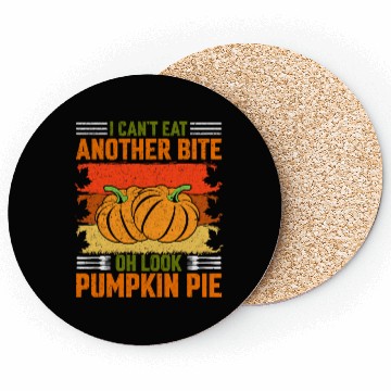 Discover I Can't Eat Another Bite Oh Look Pumpkin Pie Coasters