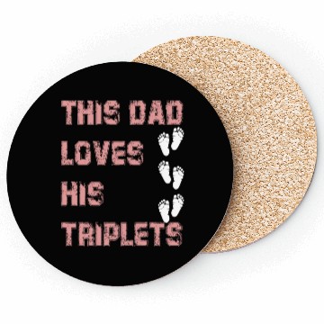 Discover this dad love his triplets Coasters