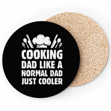 Discover Cooking Dad Like A Normal Dad Just Cooler Chef's I Coasters