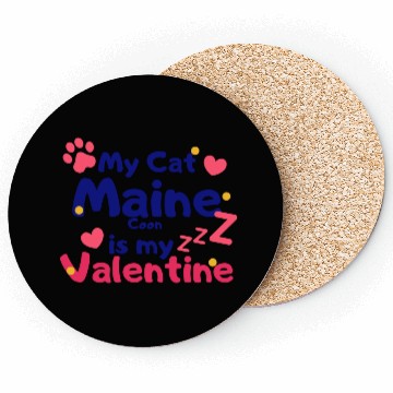 Discover My Cat Maine Is My Valentine Coasters