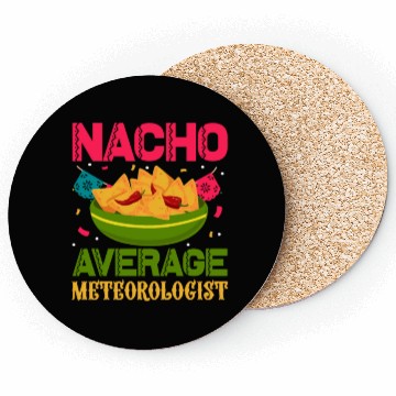 Discover Nacho Average Meteorologist Cinco de Mayo Coasters
