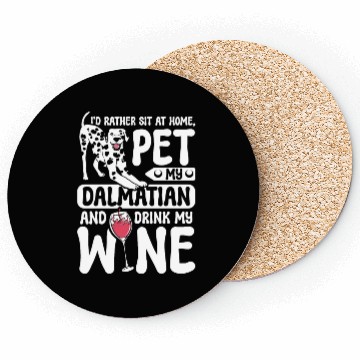 Discover Pet my dalmatian drink wine Coasters
