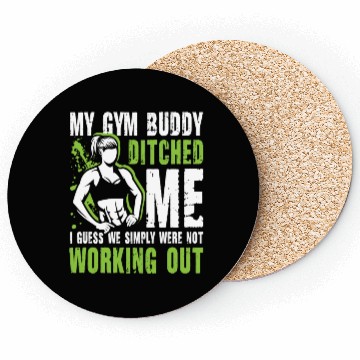 Discover My Gym Buddy Ditched Me Calisthenics for Men and Coasters