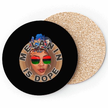 Discover Melanin is Dope, Embracing Our Unique Beauty Coasters
