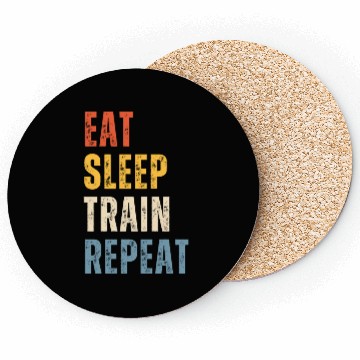 Discover EAT SLEEP TRAIN REPEAT Coasters