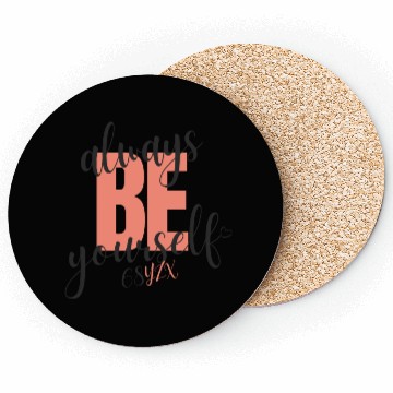 Discover Always be yourself Coasters