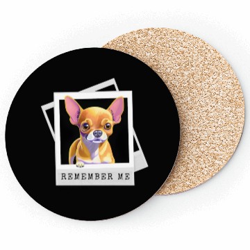 Discover Remember that Little Chihuahua, Boss? Coasters