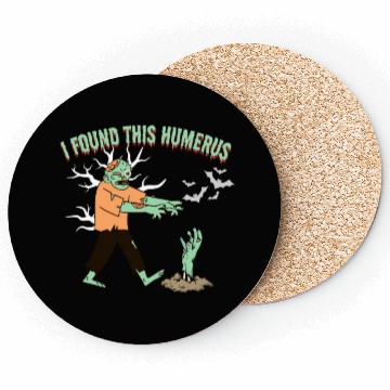 Discover I Found Humerus - Funny halloween zombie Coasters