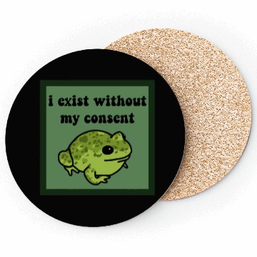 Discover I Exist Without My Consent Frog Coasters