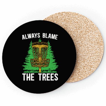 Discover Disc Golf Always Blame The Trees Ultimate Frisbee Coasters