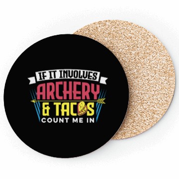 Discover If It Involves Archery & Tacos Count Me In Coasters