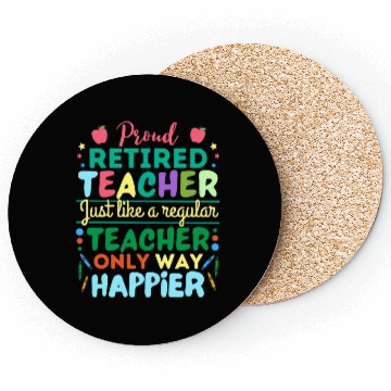 Discover Retired Teacher Just Like A Regular Teacher Only Coasters