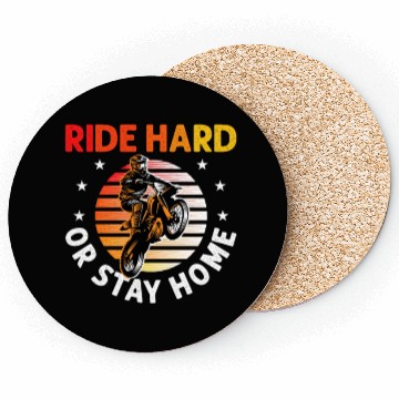 Discover Motocross Dirt Bike Stunt Ride Hard Or Stay Home Coasters