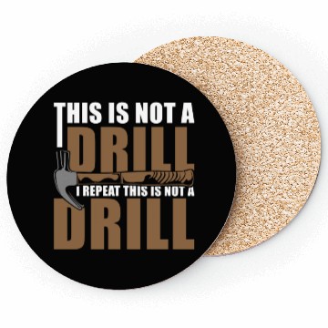Discover This is Not a Drill Coasters
