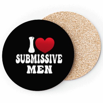 Discover I Love Submissive Men I Heart Submissive Men Coasters