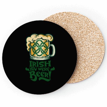 Discover Irish you were beer Coasters