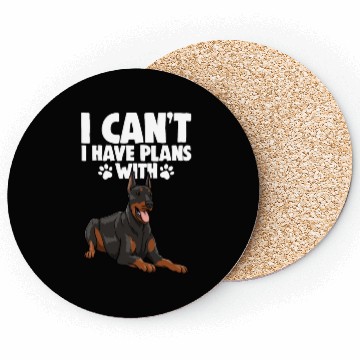 Discover I Can't I Have Plans With Doberman Coasters