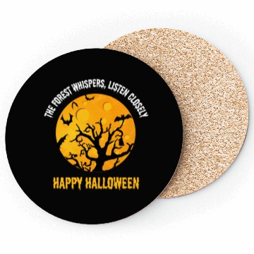 Discover the forest whispers,listen closely happy halloween Coasters