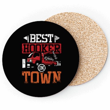 Discover Funny best hoker in town Tow truck driver Coasters