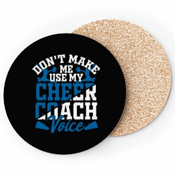 Discover Don't Make Me Use My Cheer Coach Voice Cheerleader Coasters