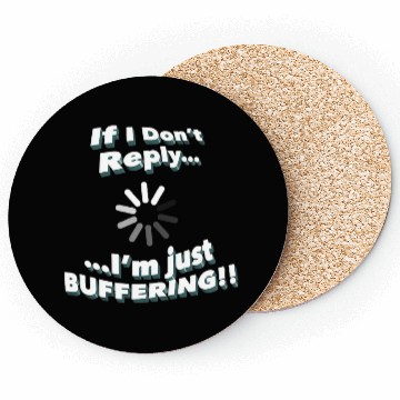 Discover Funny Quote Coasters, If I Don't Reply