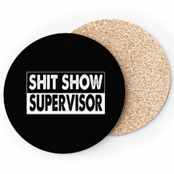 Discover Cool S.h.i.t Show Supervisor Hilarious Vintage Coasters