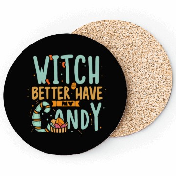 Discover Witch Better Have My Candy Coasters