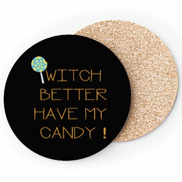 Discover Witch Better Have My Candy Coasters