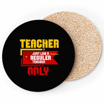 Discover Retired Teacher Just Like A Reguler Teacher Only Coasters