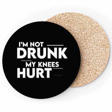 Discover I'm Not Drunk My Knees Hurt 2 Coasters