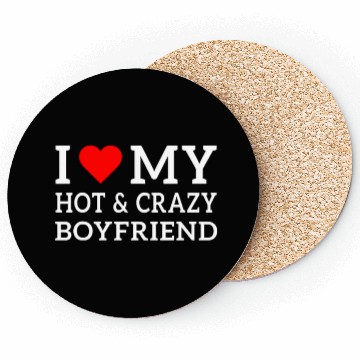 Discover I Love My Hot and Crazy Boyfriend with Heart Coasters