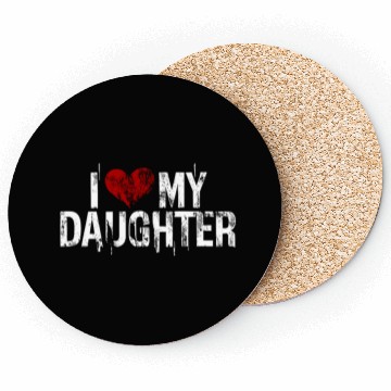 Discover I love my daughter Coasters