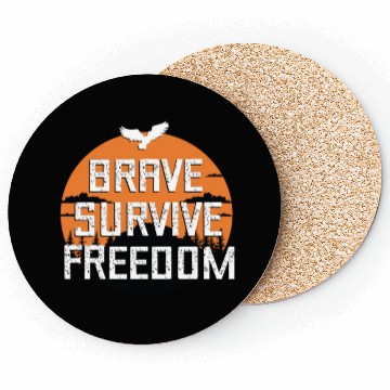 Discover BRAVE ,SURVIVE, FREEDOM Coasters