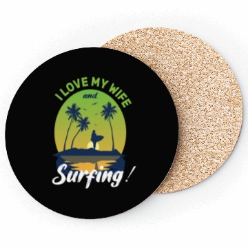 Discover I Love My Wife And Surfing Coasters
