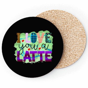 Discover I Love You A Latte Coasters