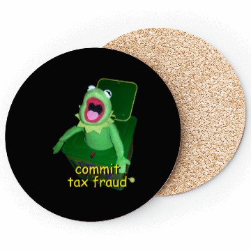Discover Commit Tax Fraud Cursed Meme Coasters