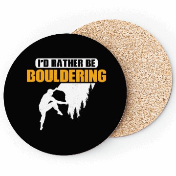Discover I'd Rather Be Bouldering Climbing Boulder Coasters