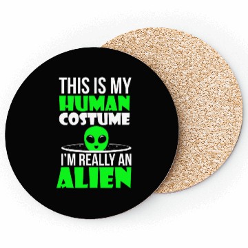 Discover This Is My Human Costume IM Really Alien Coasters